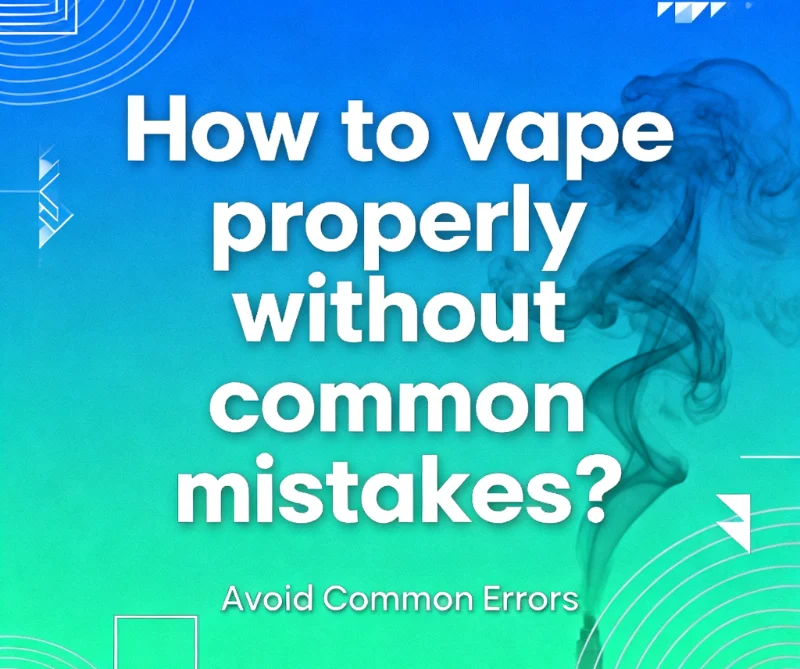 Comment vaper correctement sans commettre les erreurs les plus courantes Comment vaper correctement sans commettre les erreurs les plus courantes